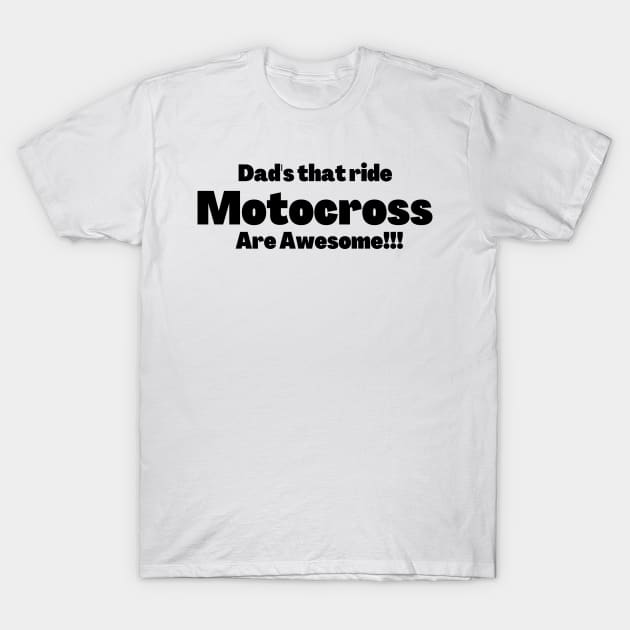 Awesome motocross dad design. T-Shirt by Murray Clothing